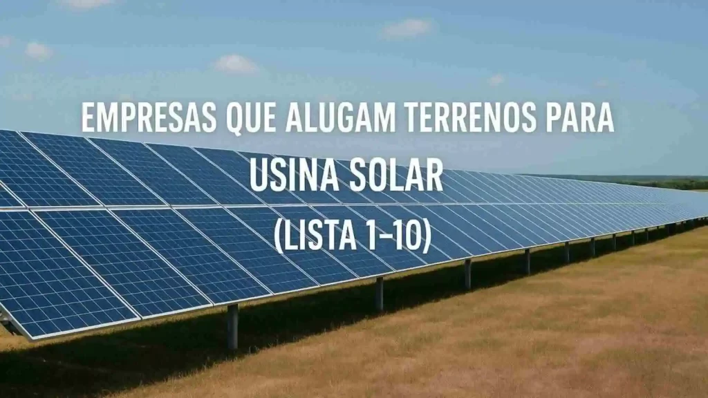 Empresas que Alugam Terrenos para Usina Solar (Lista 1-10)