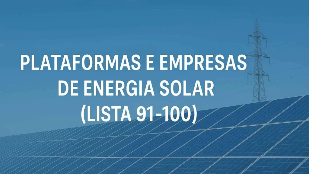 Plataformas e Empresas de Energia Solar (Lista 91-100)